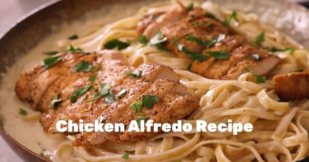 Chicken Alfredo Recipe