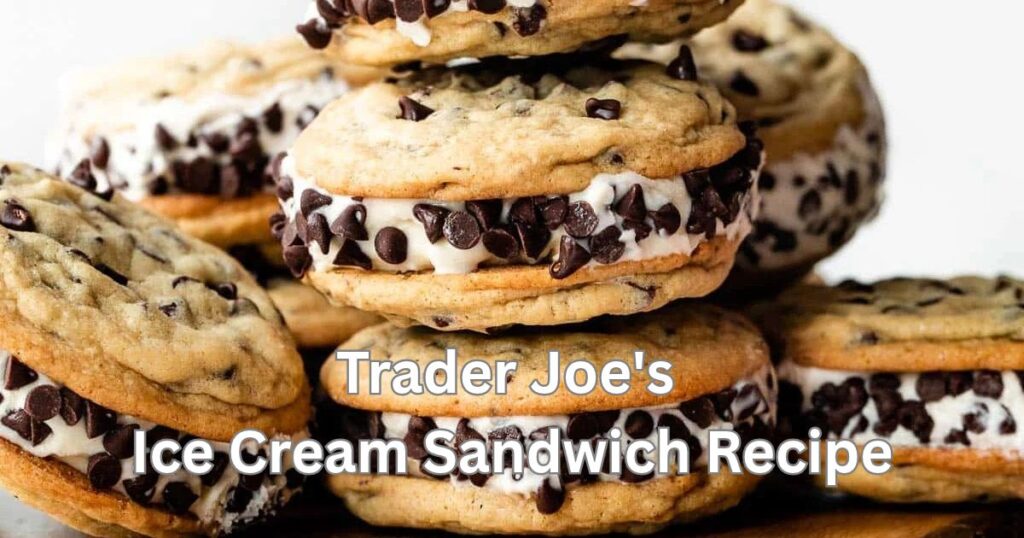 Trader Joe's Ice Cream Sandwich Recipe