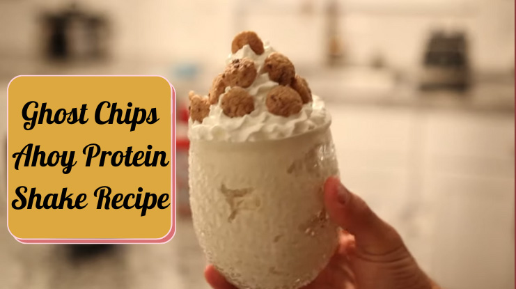Ghost Chips Ahoy Protein Shake Recipe