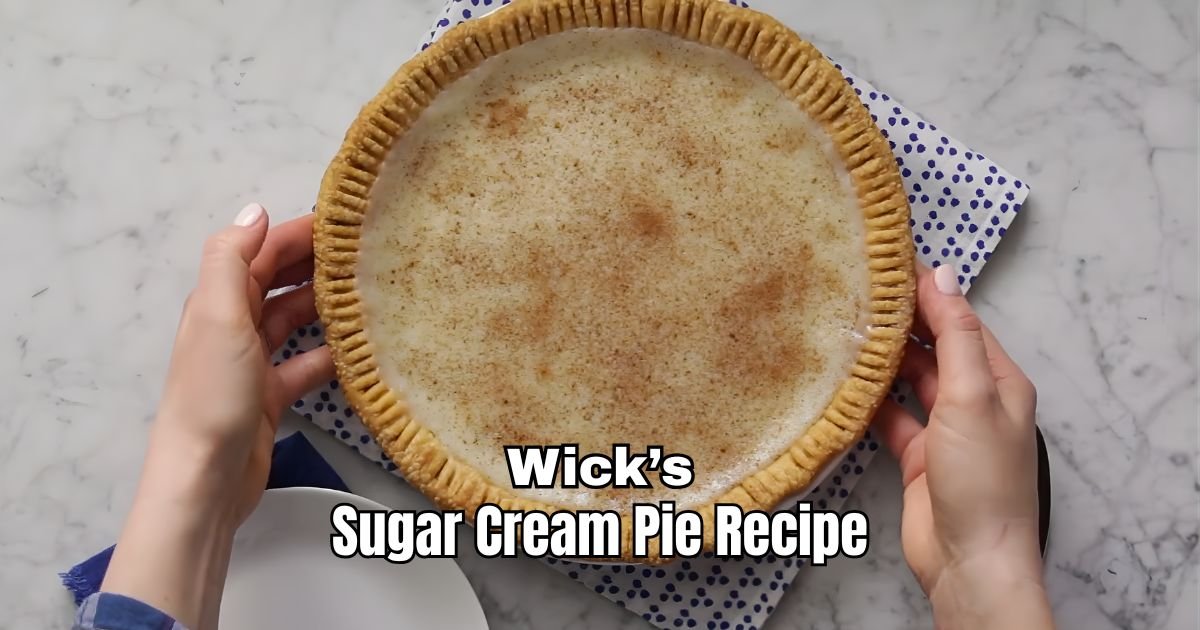 Wick’s Sugar Cream Pie Recipe
