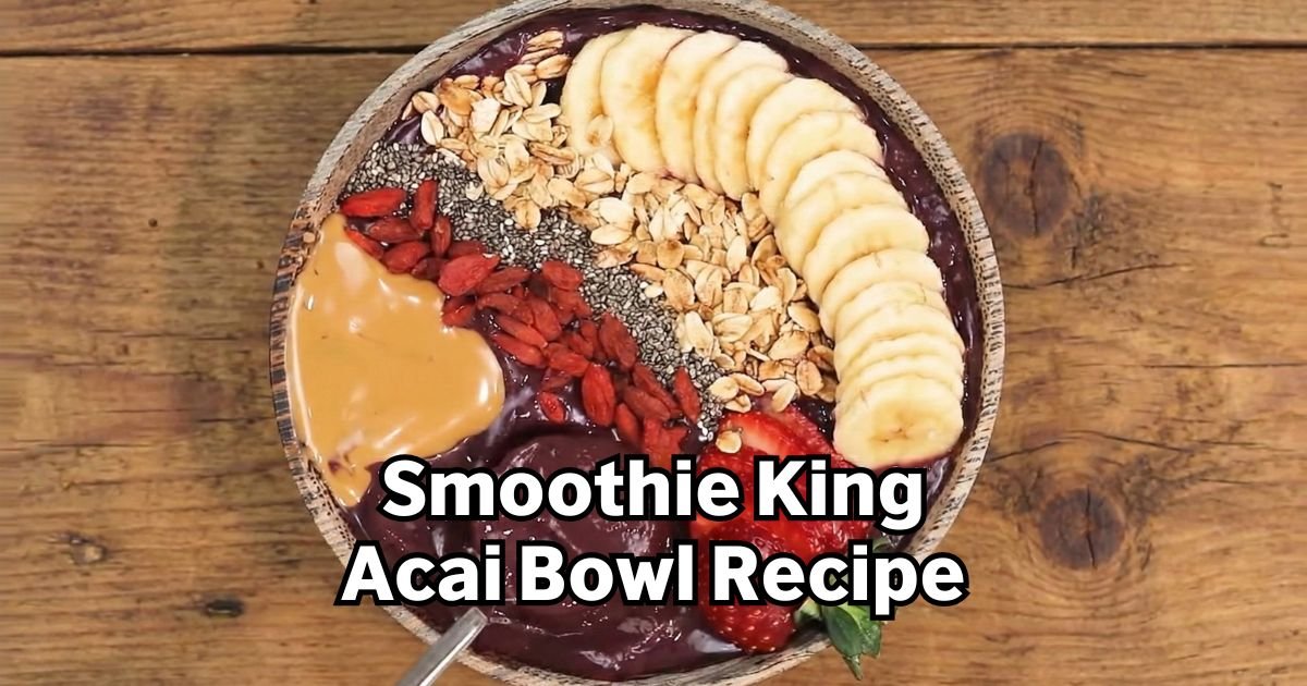 Smoothie King Acai Bowl Recipe