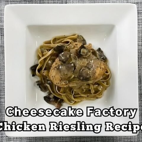 Cheesecake Factory Chicken Riesling Recipe (1)