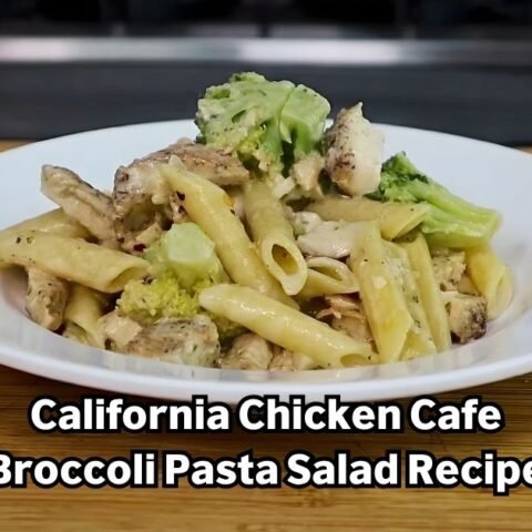 California Chicken Cafe Broccoli Pasta Salad Recipe