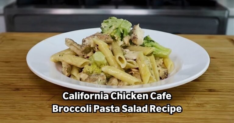 California Chicken Cafe Broccoli Pasta Salad Recipe