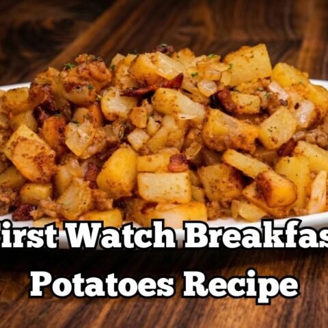 First Watch Breakfast Potatoes Recipe